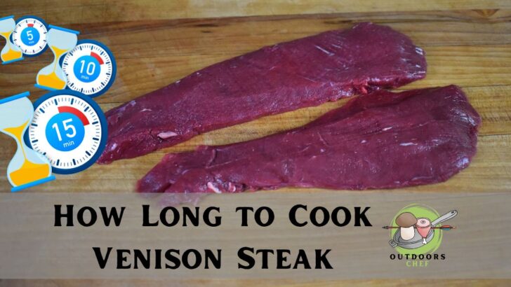 How Long to Cook Venison Steak