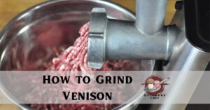 How to Grind Venison