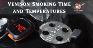 Venison Smoking Time and Temperatures