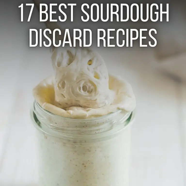 17 Best Sourdough Discard Recipes